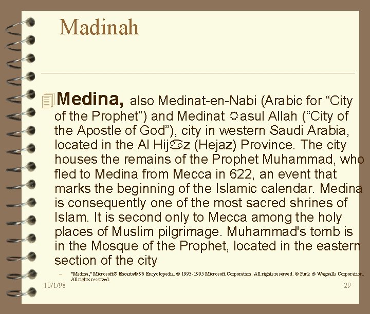 Madinah 4 Medina, also Medinat-en-Nabi (Arabic for “City of the Prophet”) and Medinat Rasul