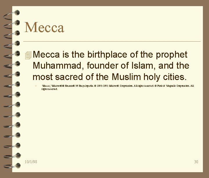 Mecca 4 Mecca is the birthplace of the prophet Muhammad, founder of Islam, and