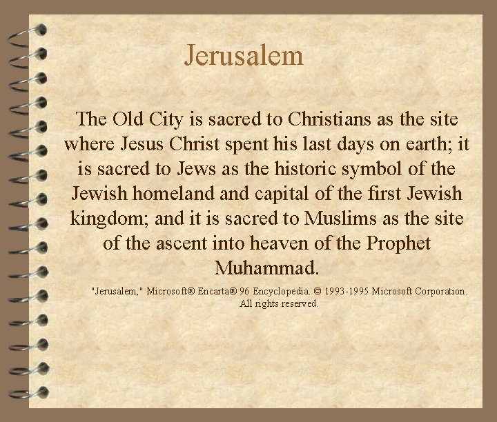 Jerusalem The Old City is sacred to Christians as the site where Jesus Christ