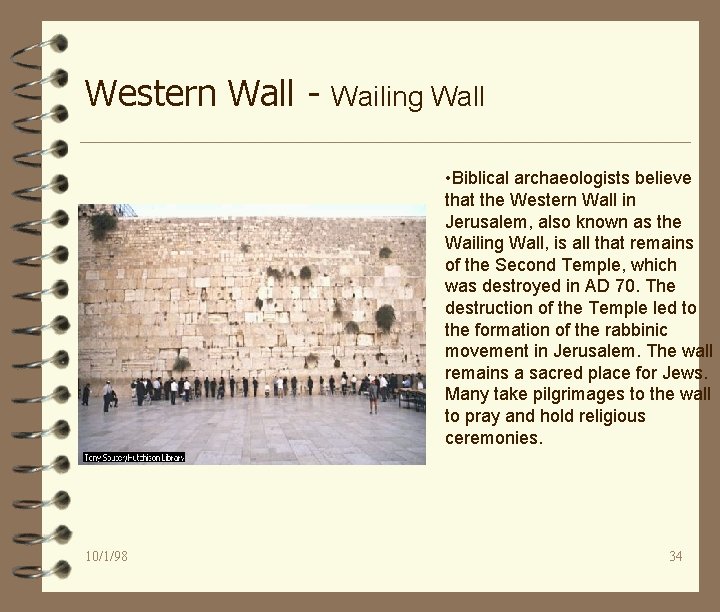 Western Wall - Wailing Wall • Biblical archaeologists believe that the Western Wall in