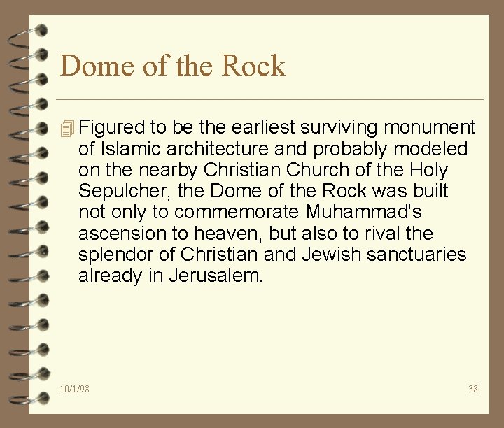 Dome of the Rock 4 Figured to be the earliest surviving monument of Islamic