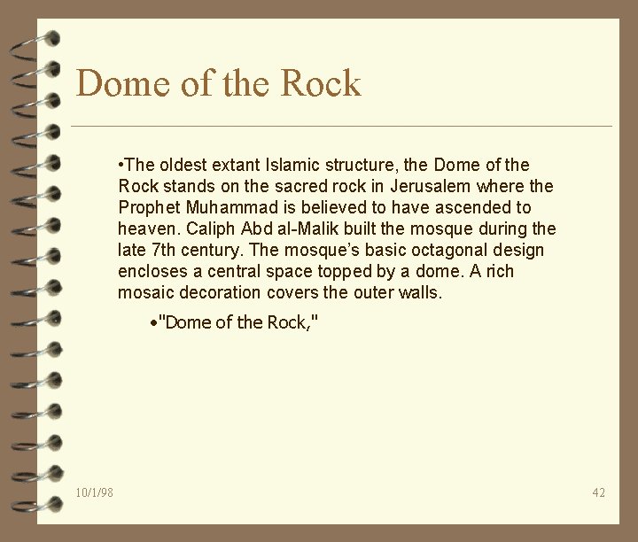 Dome of the Rock • The oldest extant Islamic structure, the Dome of the