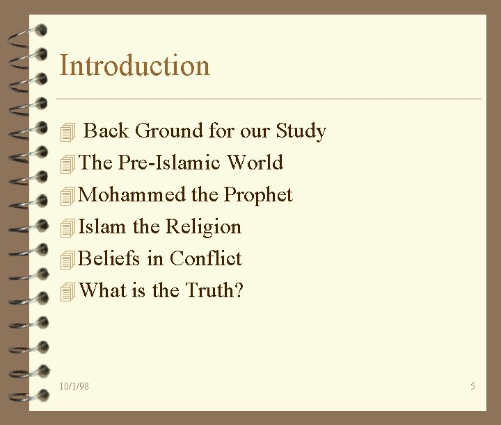 Introduction 4 Back Ground for our Study 4 The Pre-Islamic World 4 Mohammed the