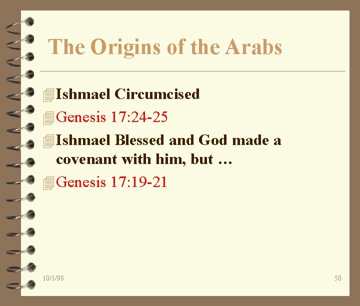 The Origins of the Arabs 4 Ishmael Circumcised 4 Genesis 17: 24 -25 4