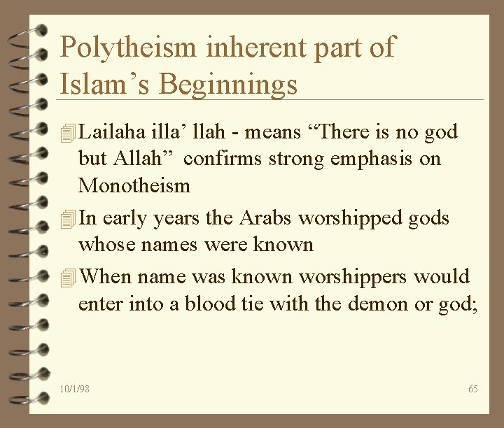 Polytheism inherent part of Islam’s Beginnings 4 Lailaha illa’ llah - means “There is