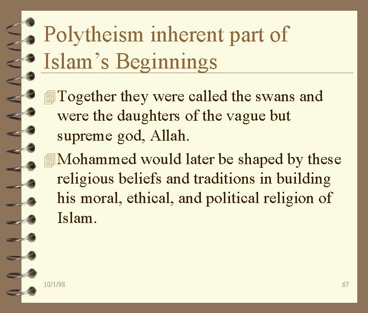 Polytheism inherent part of Islam’s Beginnings 4 Together they were called the swans and