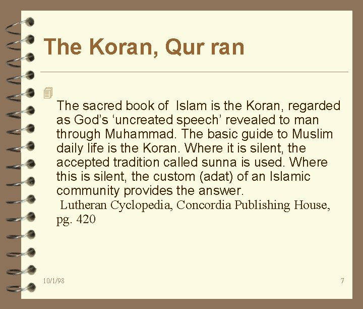 The Koran, Qur ran 4 The sacred book of Islam is the Koran, regarded