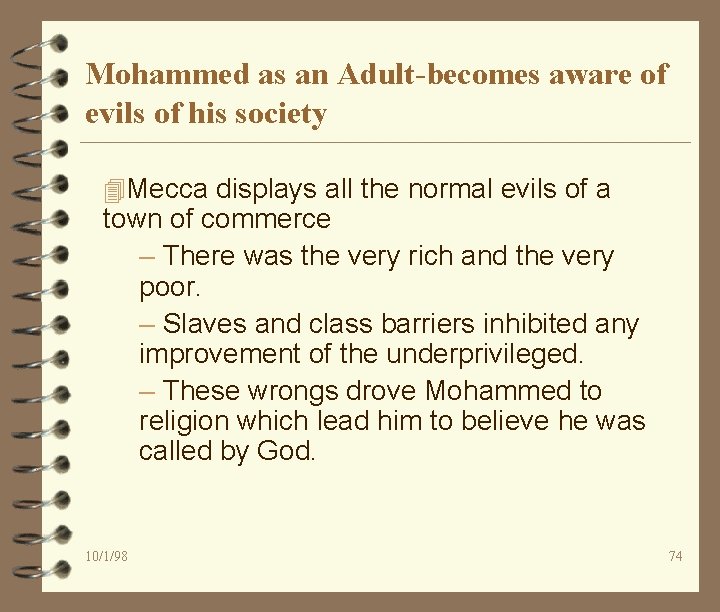 Mohammed as an Adult-becomes aware of evils of his society 4 Mecca displays all