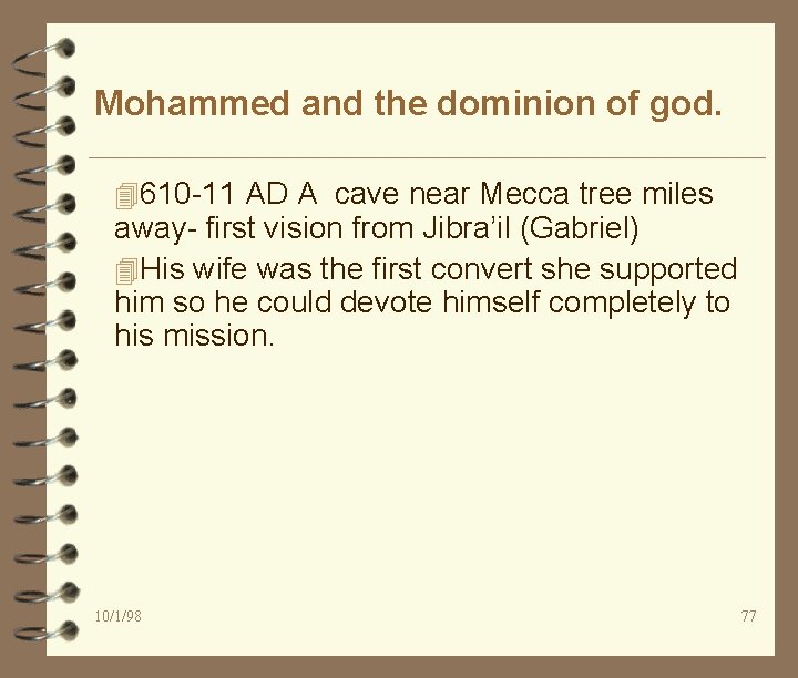 Mohammed and the dominion of god. 4610 -11 AD A cave near Mecca tree