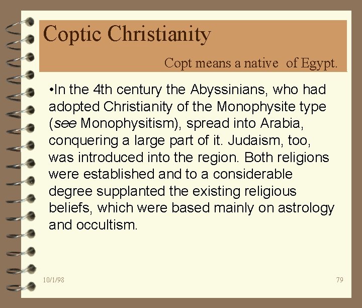 Coptic Christianity Copt means a native of Egypt. • In the 4 th century