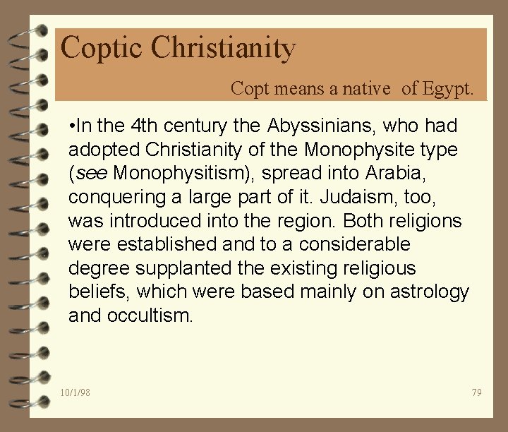Coptic Christianity Copt means a native of Egypt. • In the 4 th century