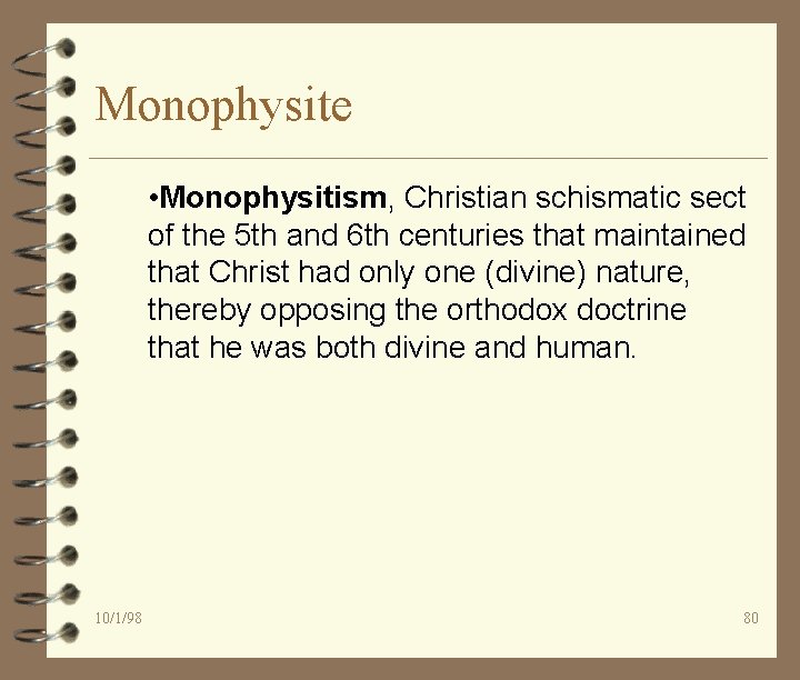 Monophysite • Monophysitism, Christian schismatic sect of the 5 th and 6 th centuries