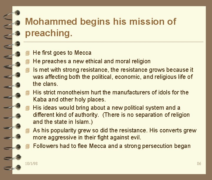 Mohammed begins his mission of preaching. 4 He first goes to Mecca 4 He