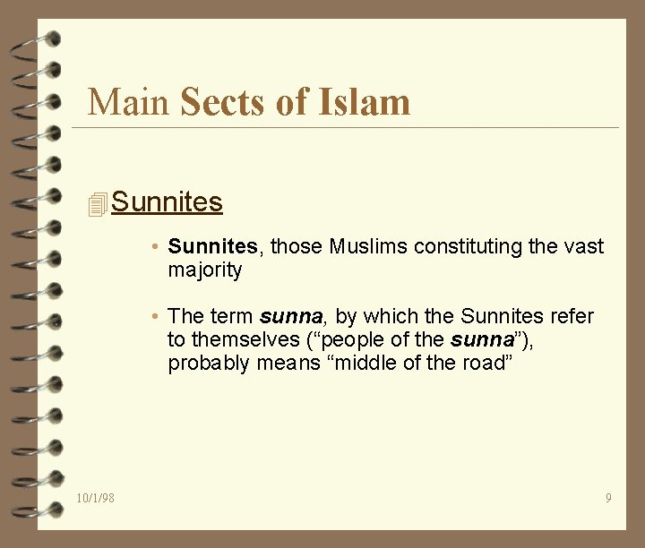 Main Sects of Islam 4 Sunnites • Sunnites, those Muslims constituting the vast majority