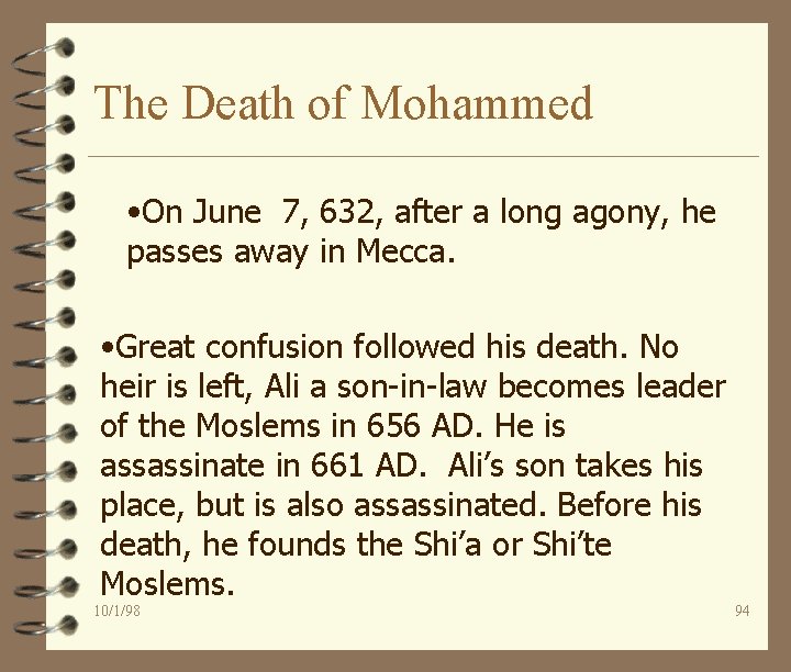 The Death of Mohammed • On June 7, 632, after a long agony, he