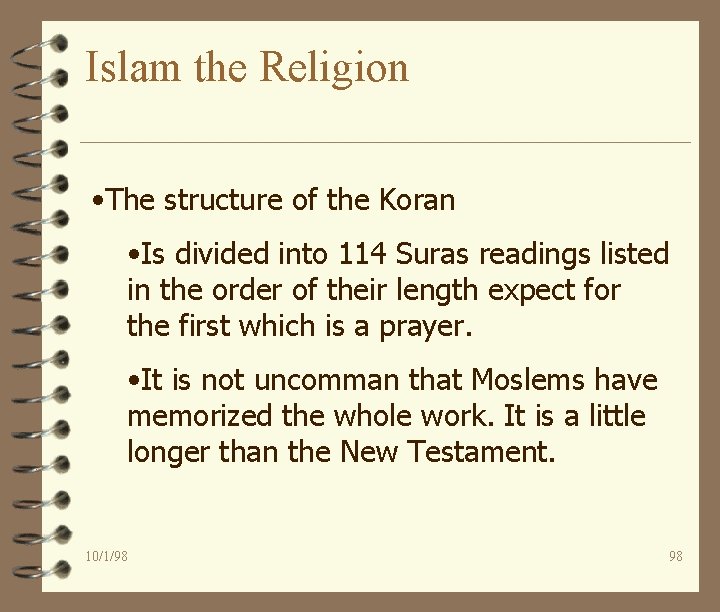Islam the Religion • The structure of the Koran • Is divided into 114