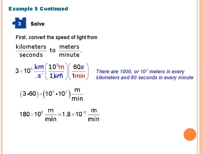 Example 5 Continued 3 Solve First, convert the speed of light from There are