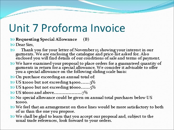 Unit 7 Proforma Invoice Requesting Special Allowance (B) Dear Sirs, Thank you for your