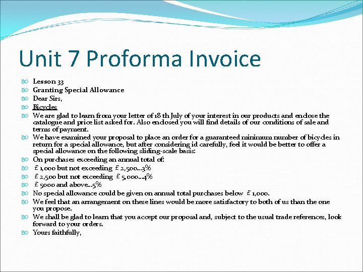 Unit 7 Proforma Invoice Lesson 33 Granting Special Allowance Dear Sirs, Bicycles We are