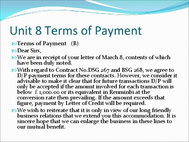 Unit 8 Terms of Payment (B) Dear Sirs, We are in receipt of your