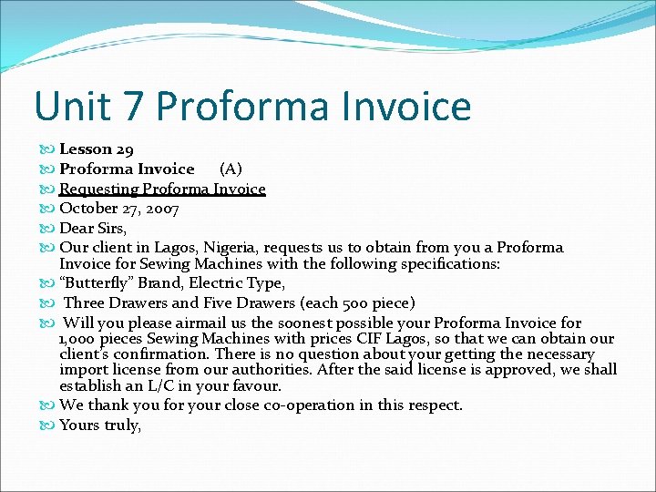Unit 7 Proforma Invoice Lesson 29 Proforma Invoice (A) Requesting Proforma Invoice October 27,