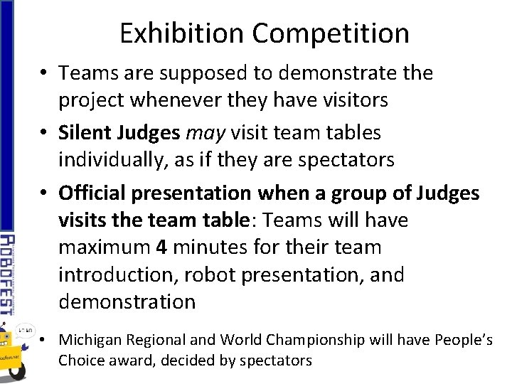 Exhibition Competition • Teams are supposed to demonstrate the project whenever they have visitors