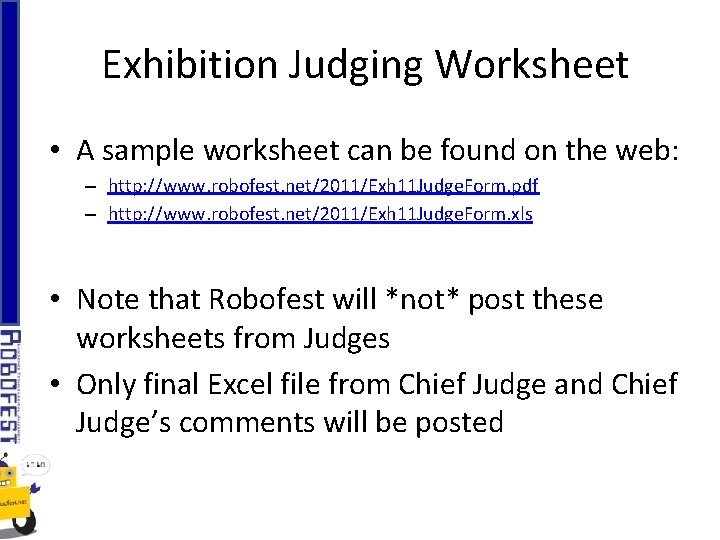Exhibition Judging Worksheet • A sample worksheet can be found on the web: –