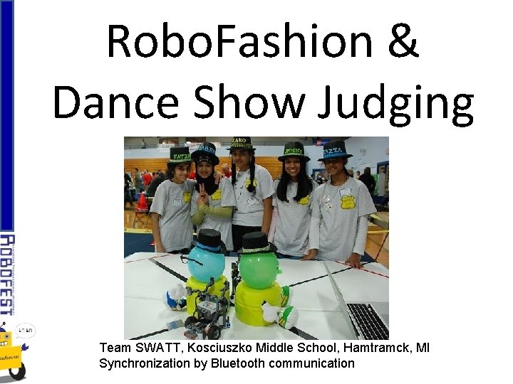 Robo. Fashion & Dance Show Judging Team SWATT, Kosciuszko Middle School, Hamtramck, MI Synchronization