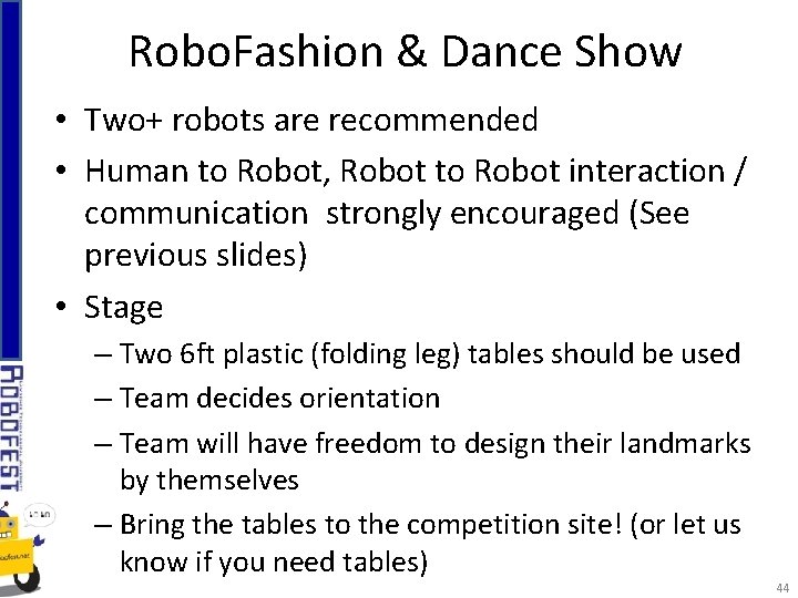Robo. Fashion & Dance Show • Two+ robots are recommended • Human to Robot,