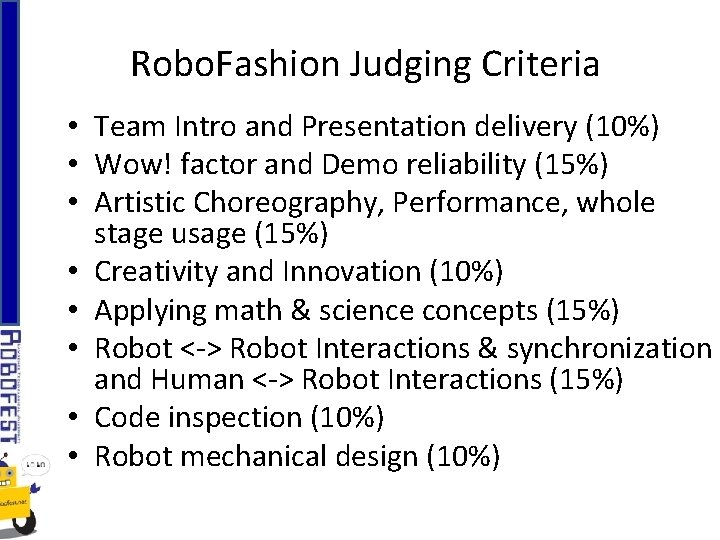 Robo. Fashion Judging Criteria • Team Intro and Presentation delivery (10%) • Wow! factor