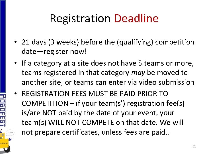 Registration Deadline • 21 days (3 weeks) before the (qualifying) competition date—register now! •