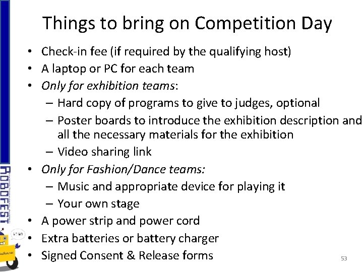 Things to bring on Competition Day • Check-in fee (if required by the qualifying