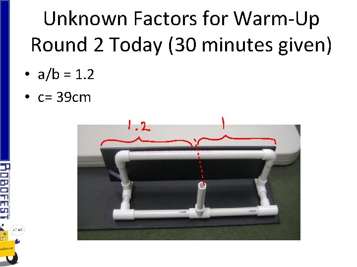 Unknown Factors for Warm-Up Round 2 Today (30 minutes given) • a/b = 1.