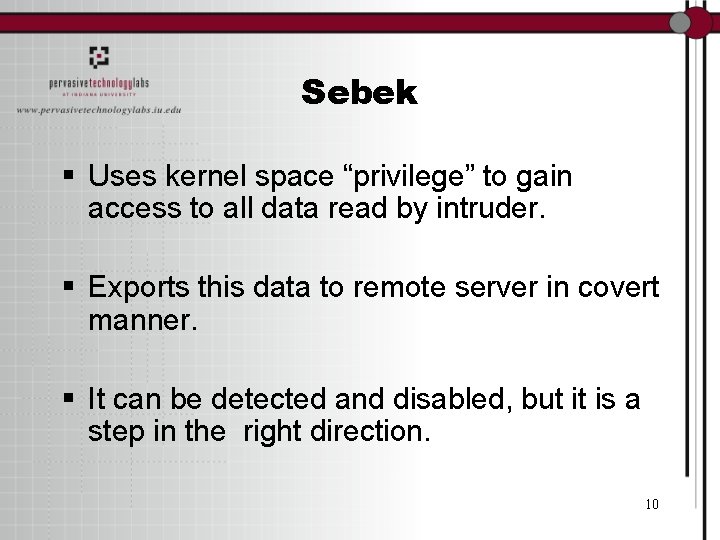 Sebek § Uses kernel space “privilege” to gain access to all data read by