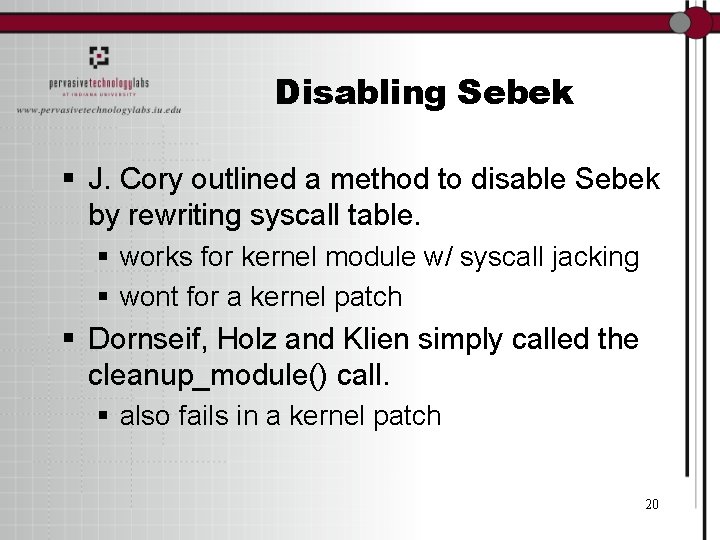 Disabling Sebek § J. Cory outlined a method to disable Sebek by rewriting syscall