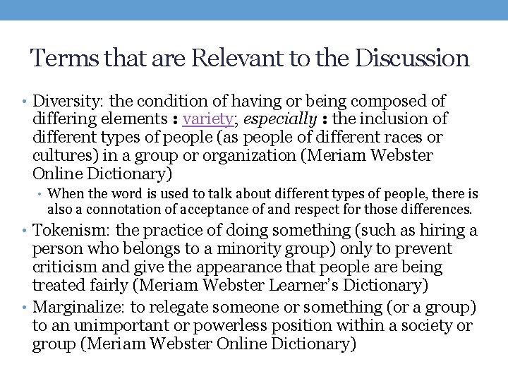 Terms that are Relevant to the Discussion • Diversity: the condition of having or