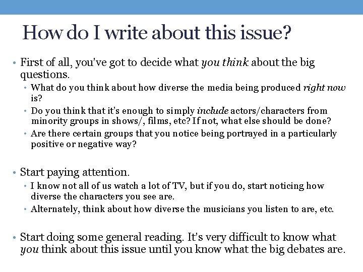 How do I write about this issue? • First of all, you’ve got to