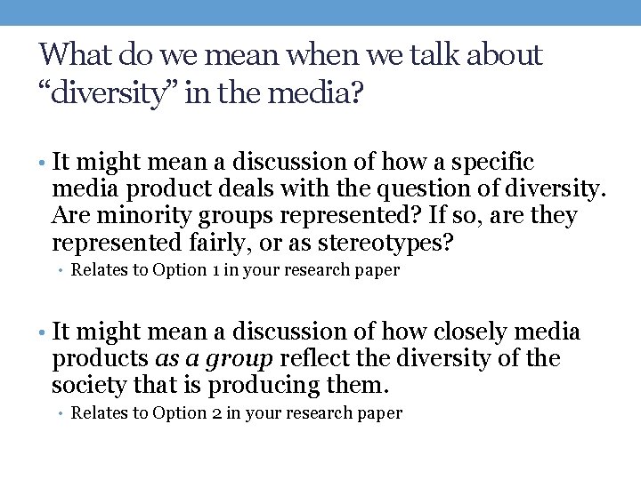 What do we mean when we talk about “diversity” in the media? • It