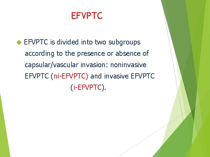 EFVPTC is divided into two subgroups according to the presence or absence of capsular/vascular