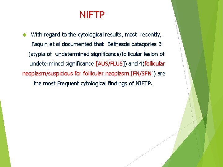 NIFTP With regard to the cytological results, most recently, Faquin et al documented that