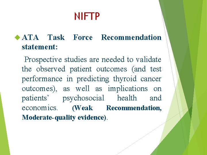 NIFTP ATA Task statement: Force Recommendation Prospective studies are needed to validate the observed