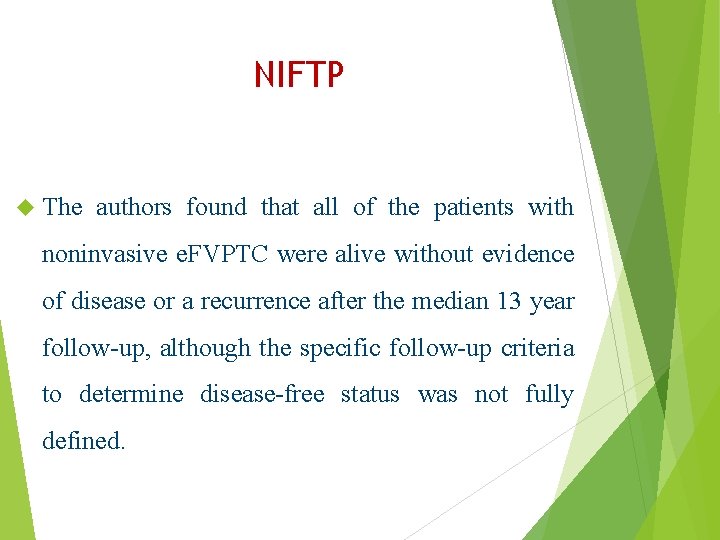 NIFTP The authors found that all of the patients with noninvasive e. FVPTC were