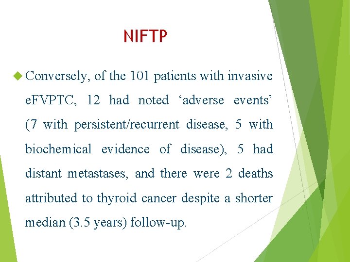 NIFTP Conversely, of the 101 patients with invasive e. FVPTC, 12 had noted ‘adverse