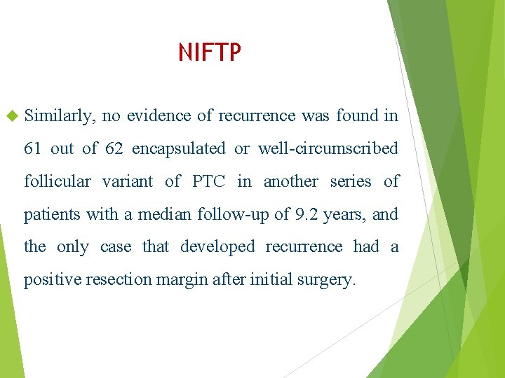 NIFTP Similarly, no evidence of recurrence was found in 61 out of 62 encapsulated