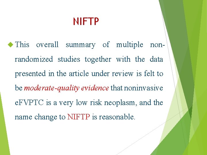 NIFTP This overall summary of multiple non- randomized studies together with the data presented