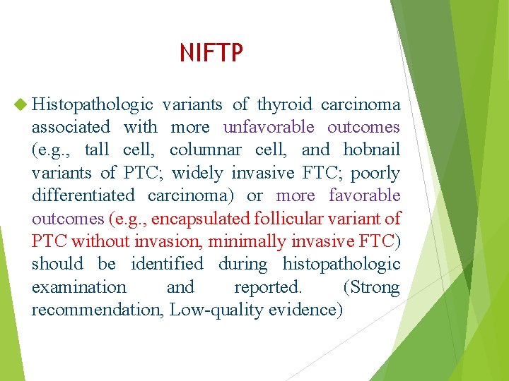 NIFTP Histopathologic variants of thyroid carcinoma associated with more unfavorable outcomes (e. g. ,