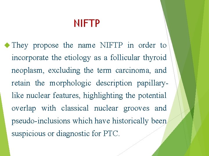 NIFTP They propose the name NIFTP in order to incorporate the etiology as a