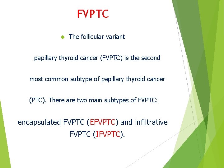 FVPTC The follicular-variant papillary thyroid cancer (FVPTC) is the second most common subtype of