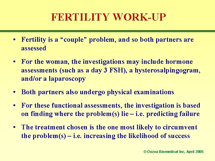 FERTILITY WORK-UP • Fertility is a “couple” problem, and so both partners are assessed