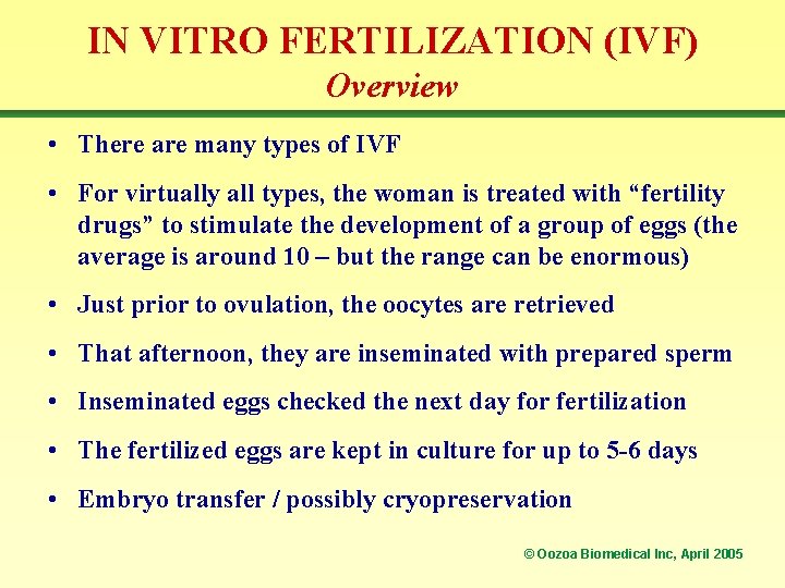 IN VITRO FERTILIZATION (IVF) Overview • There are many types of IVF • For